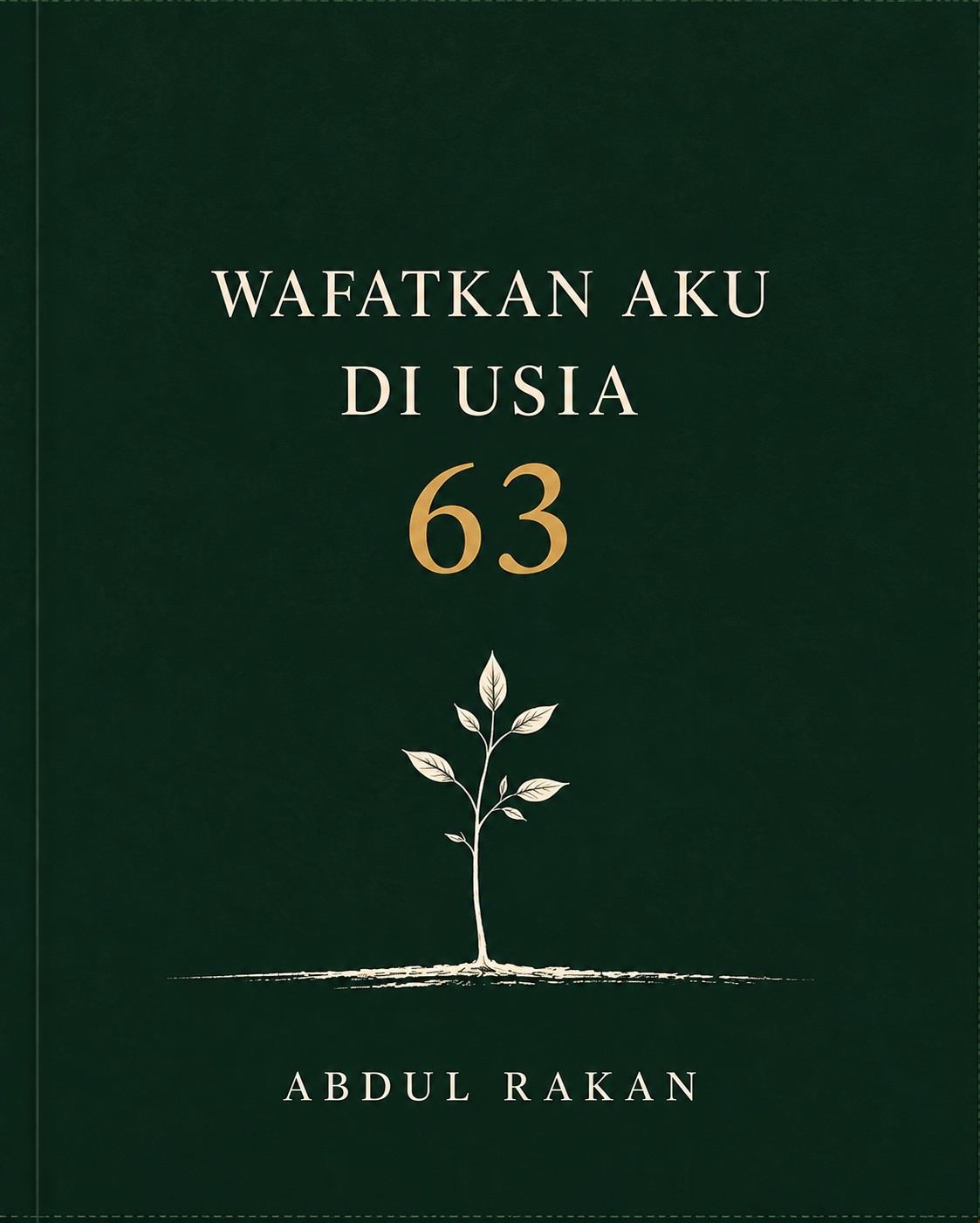 Tuhan, Wafatkan Aku di Usia 63!